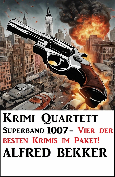 Krimi Quartett Superband 1007 -  Alfred Bekker