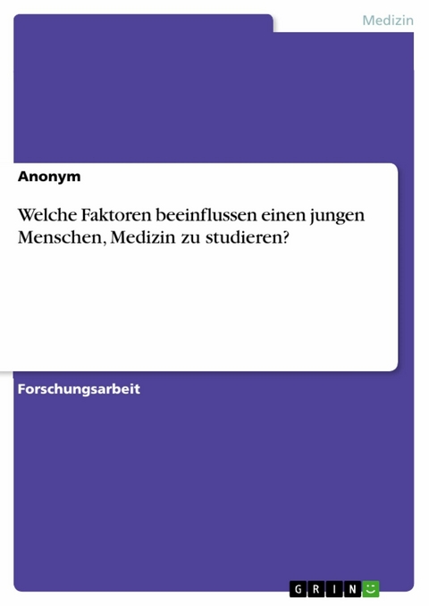 Welche Faktoren beeinflussen einen  jungen Menschen, Medizin zu studieren?