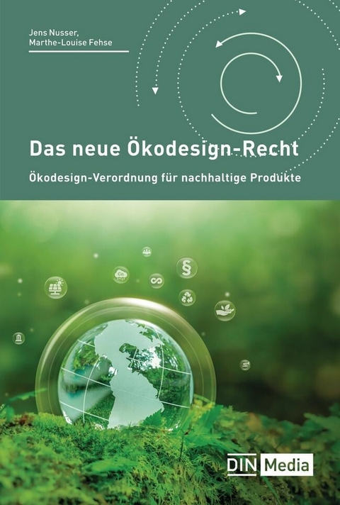 Das neue Ökodesign-Recht -  T. Burchert,  M.-L. Fehse,  G. Franßen,  M. Menz,  S. Müller,  J. Nusser,  Marc Ruttloff,  S. Ungerer,  E. W