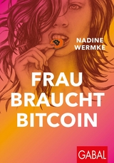 Frau braucht Bitcoin - Nadine Wermke