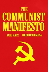 The Communist Manifesto - Karl Marx, Friedrich Engels