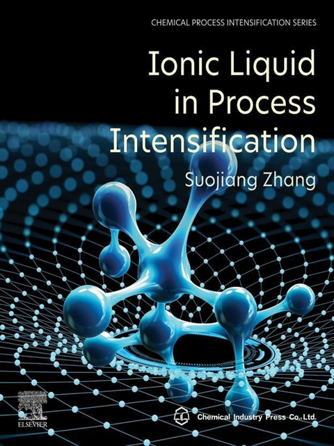 Ionic Liquid in Process Intensification -  Suojiang Zhang