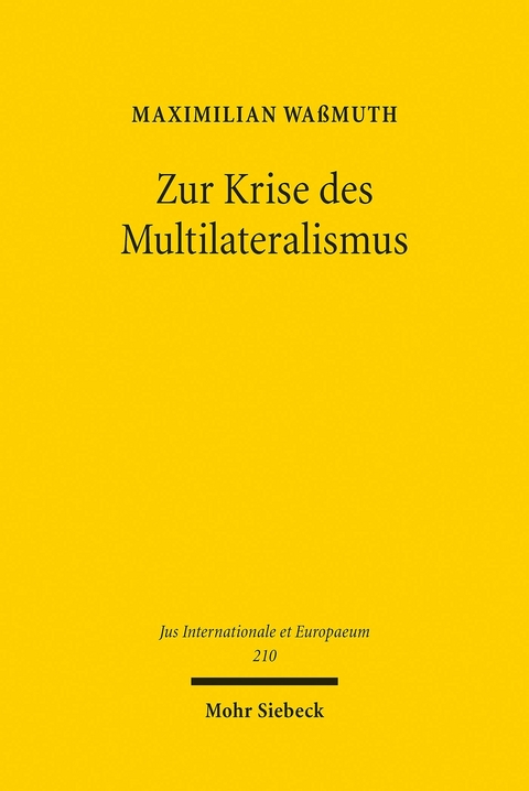 Zur Krise des Multilateralismus -  Maximilian Waßmuth