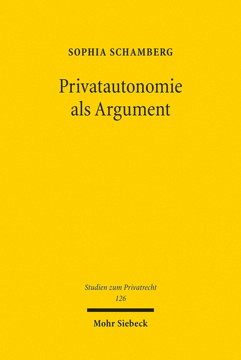 Privatautonomie als Argument -  Sophia Schamberg