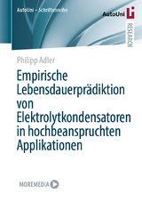 Empirische Lebensdauerprädiktion von Elektrolytkondensatoren in hochbeanspruchten Applikationen - Philipp Adler