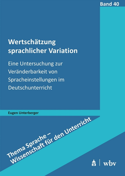 Wertschätzung sprachlicher Variation -  Eugen Unterberger