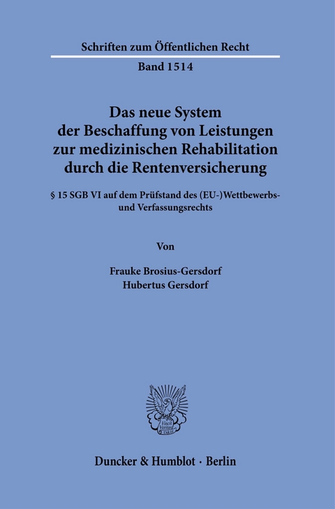 Das neue System der Beschaffung von Leistungen zur medizinischen Rehabilitation durch die Rentenversicherung. -  Hubertus Gersdorf