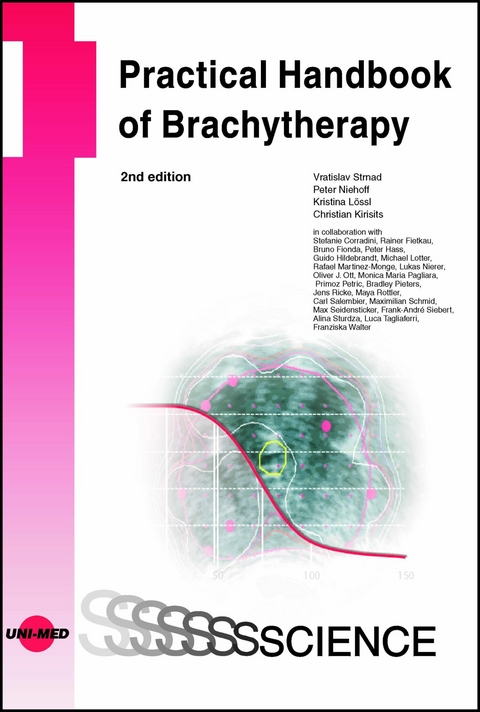 Practical Handbook of Brachytherapy -  Vratislav Strnad,  Peter Niehoff,  Kristina Lössl,  Christian Kirisits