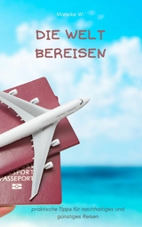 Die Welt bereisen - Mareike W.