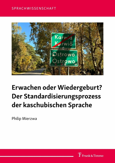 Erwachen oder Wiedergeburt? Der Standardisierungsprozess der kaschubischen Sprache -  Philip Mierzwa