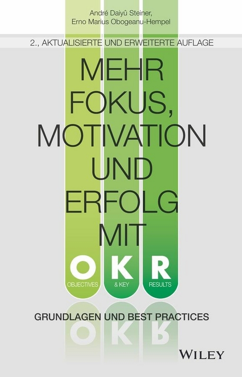 Mehr Fokus, Motivation und Erfolg mit OKR - André Daiyû Steiner, Erno Marius Obogeanu-Hempel