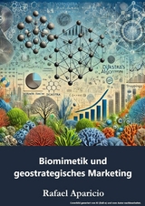 Biomimetik und geostrategisches Marketing - Rafael Aparicio