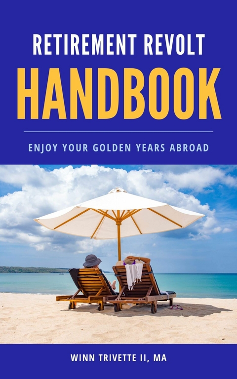 Retirement Revolt Handbook -  MA Winn Trivette II