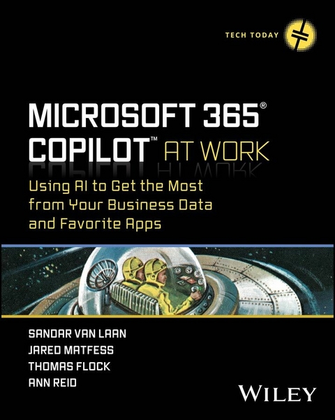 Microsoft 365 Copilot At Work - Sandar Van Laan, Jared Matfess, Thomas Flock, Ann Reid