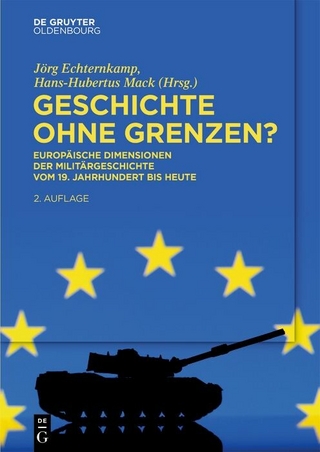 Geschichte ohne Grenzen? - Jörg Echternkamp; Hans-Hubertus Mack