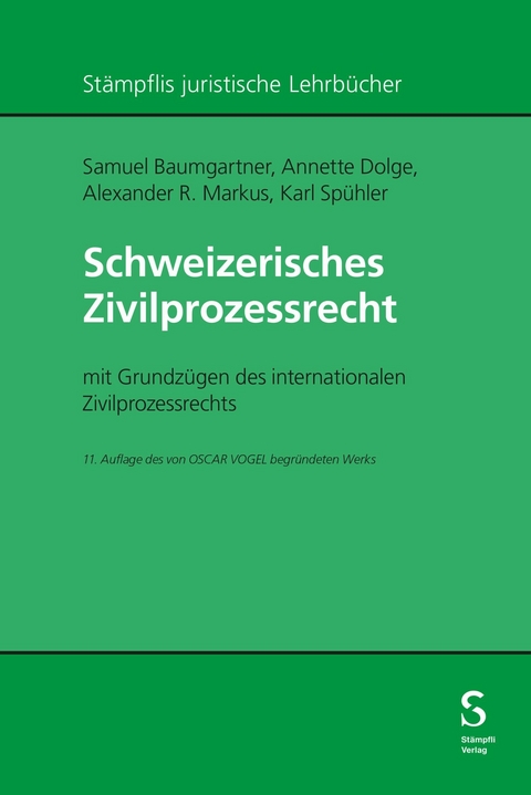 Schweizerisches Zivilprozessrecht -  Annette Dolge,  Samuel Baumgartner,  Alexander Markus,  Karl Spühler