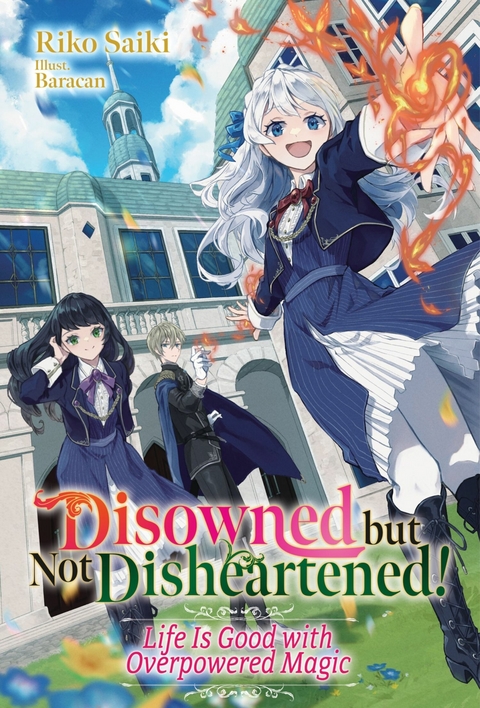 Disowned but Not Disheartened! Life Is Good with Overpowered Magic: Volume 1 -  Riko Saiki