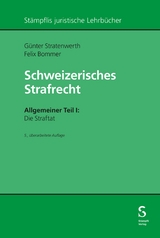 Schweizerisches Strafrecht. Allgemeiner Teil I: Die Straftat -  Günter Stratenwerth,  Felix Bommer