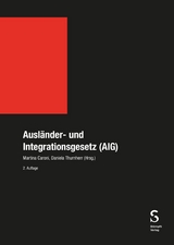 Ausländer- und Integrationsgesetz (AIG) -  Martina Caroni,  Daniela Thurnherr