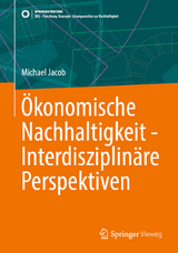 Ökonomische Nachhaltigkeit - Interdisziplinäre Perspektiven - Michael Jacob