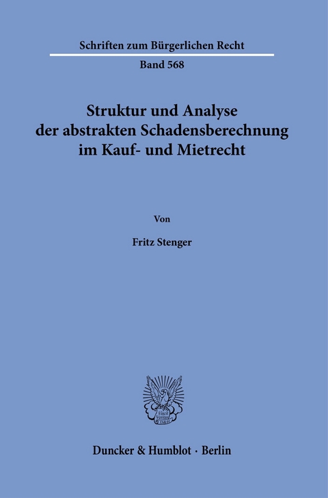 Struktur und Analyse der abstrakten Schadensberechnung im Kauf- und Mietrecht. -  Fritz Stenger