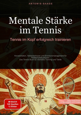 Mentale Stärke im Tennis: Tennis im Kopf erfolgreich trainieren - Artemis Saage; Saage Media GmbH - Deutschland