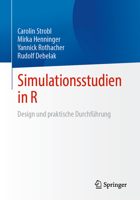 Simulationsstudien in R - Carolin Strobl, Mirka Henninger, Yannick Rothacher, Rudolf Debelak