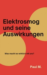 Elektrosmog und seine Auswirkungen - Paul M.