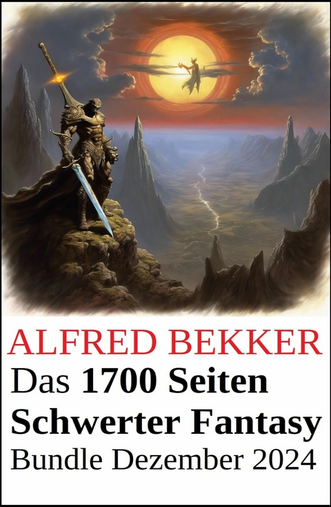 Das 1700 Seiten Schwerter Fantasy Bundle Dezember 2024 -  Alfred Bekker