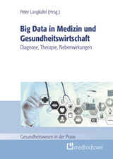 Big Data in Medizin und Gesundheitswirtschaft - 