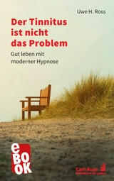 Der Tinnitus ist nicht das Problem - Uwe H. Ross