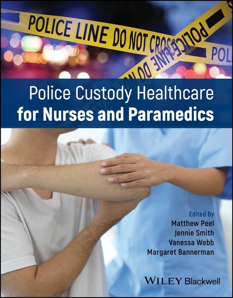 Police Custody Healthcare for Nurses and Paramedics - 