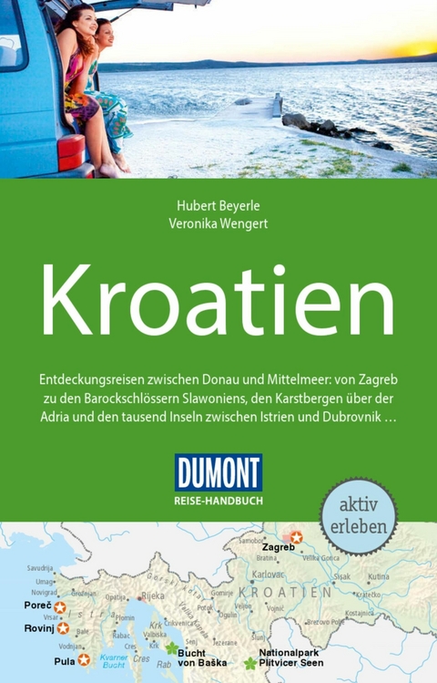 DuMont Reise-Handbuch Reiseführer E-Book Kroatien -  Hubert Beyerle,  Veronika Wengert,  Dietrich Höllhuber