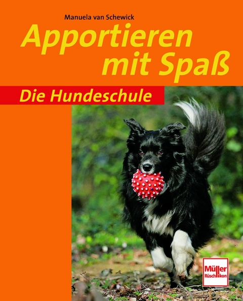 Apportieren mit Spaß - Manuela van Schewick