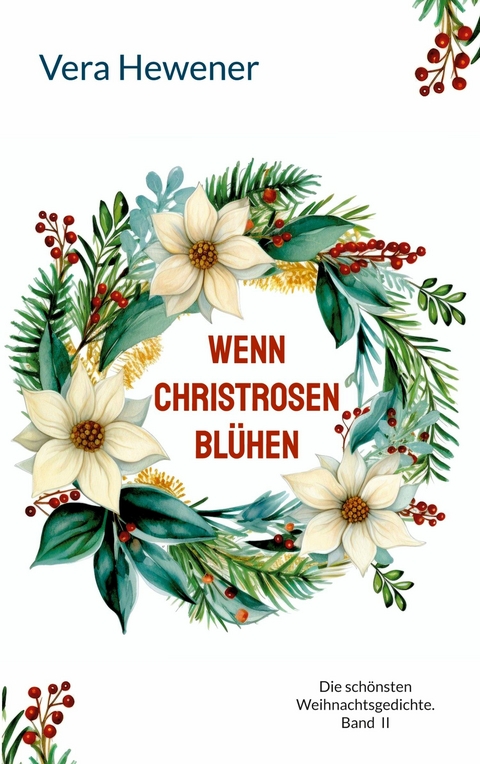 Wenn Christrosen blühen - Vera Hewener