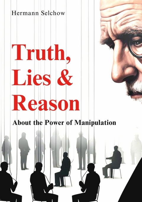 Truth, Lies & Reason - Hermann Selchow