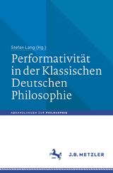 Performativität in der Klassischen Deutschen Philosophie - 