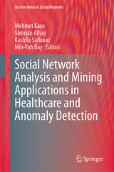 Social Network Analysis and Mining Applications in Healthcare and Anomaly Detection - 