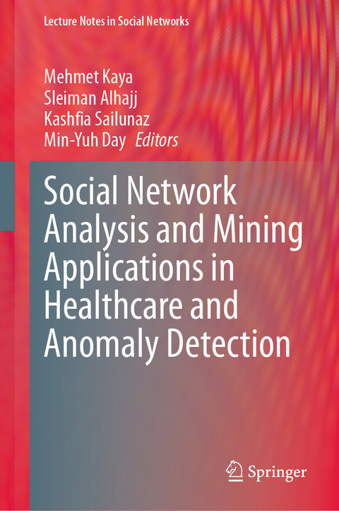 Social Network Analysis and Mining Applications in Healthcare and Anomaly Detection - 