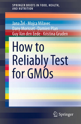 How to Reliably Test for GMOs - Jana Žel, Mojca Milavec, Dany Morisset, Damien Plan, Guy Van den Eede