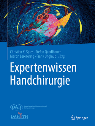 Expertenwissen Handchirurgie - Christian K. Spies; Stefan Quadlbauer; Martin Leixnering …