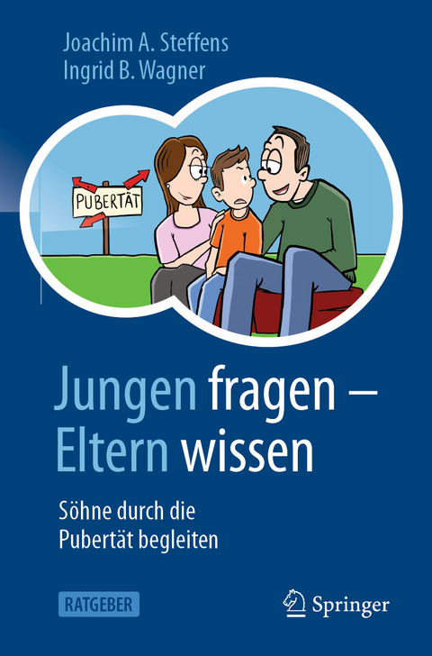 Jungen fragen - Eltern wissen -  Joachim A. Steffens,  Ingrid B. Wagner