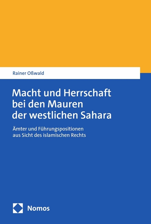 Macht und Herrschaft bei den Mauren der westlichen Sahara -  Rainer Oßwald