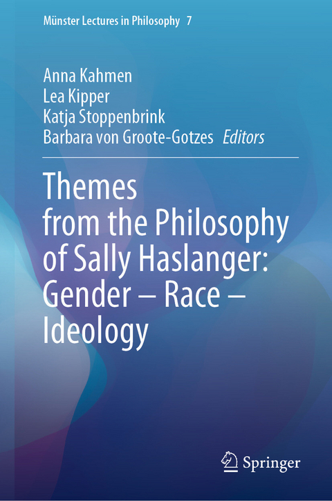 Themes from the Philosophy of Sally Haslanger: Gender - Race - Ideology - 