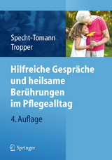Hilfreiche Gespräche und heilsame Berührungen im Pflegealltag - Monika Specht-Tomann, Doris Tropper