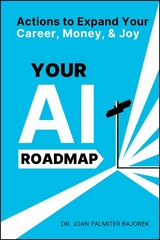 Your AI Roadmap -  Joan Palmiter Bajorek