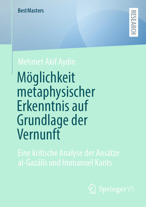 Möglichkeit metaphysischer Erkenntnis auf Grundlage der Vernunft -  Mehmet Akif Aydin