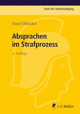 Absprachen im Strafprozess - Dirk Sauer, Sebastian Münkel