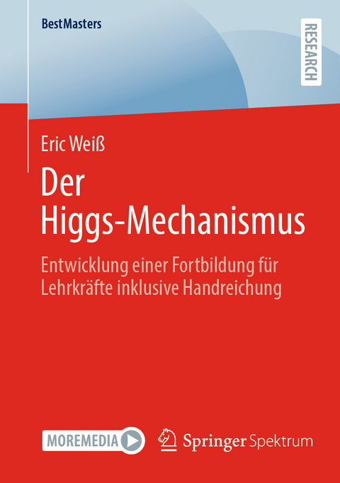 Der Higgs-Mechanismus -  Eric Weiß