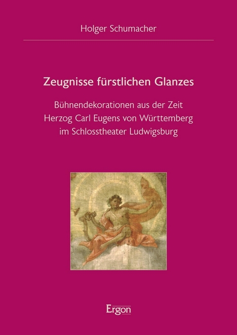 Zeugnisse fürstlichen Glanzes -  Holger Schumacher